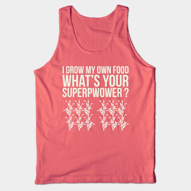 I grow my own food Tank Top by madeinchorley